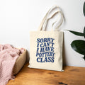 'i have pottery class' tote bag