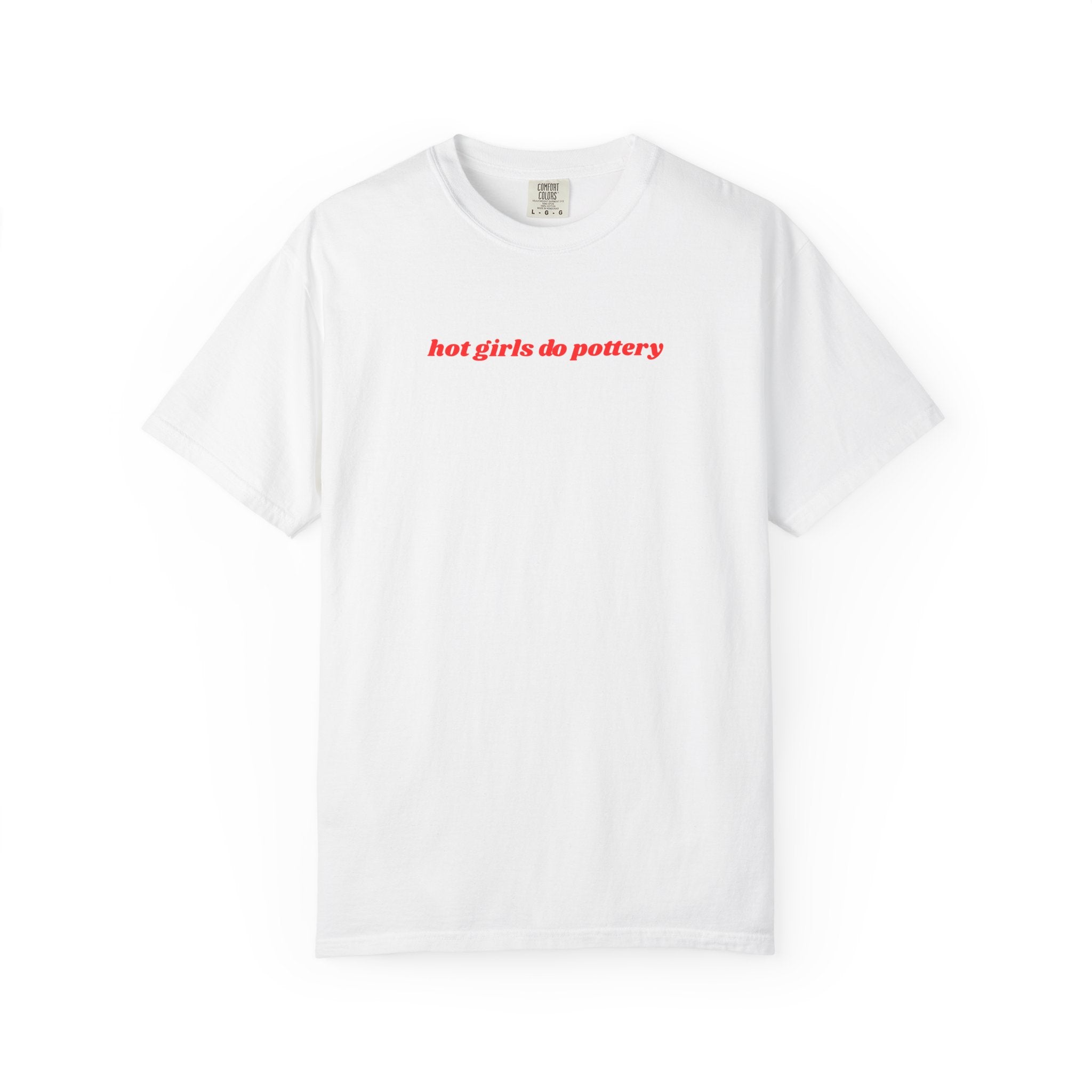 'hot girls do pottery' t-shirt