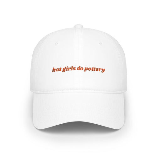 'hot girls do pottery' embroidered baseball cap