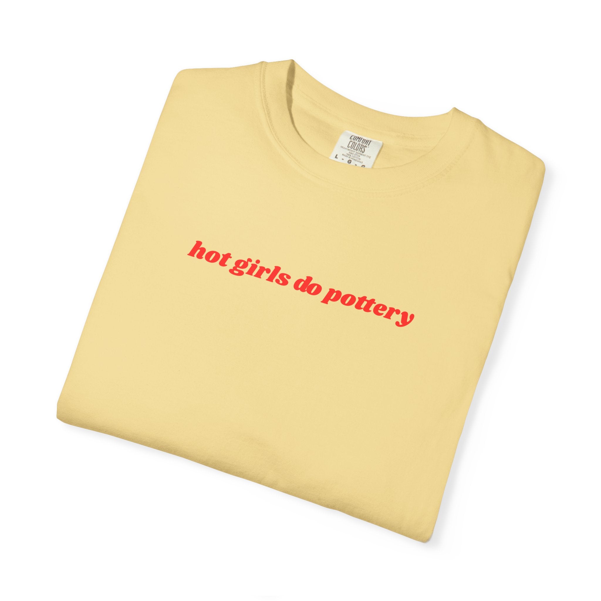 'hot girls do pottery' t-shirt